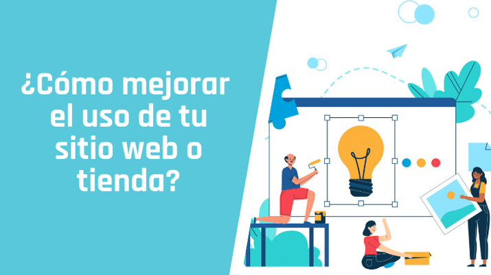 ¿Cómo mejorar el uso de tu página web o tienda